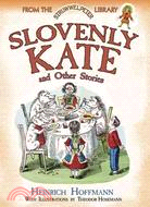 Slovenly Kate and Other Stories ─ From the Struwwelpeter Library