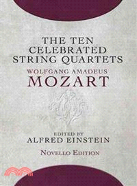 Ten Celebrated String Quartets ─ First Authentic Edition in Score Based on Autographs in the British Museum and on Early Prints: Novello Edition