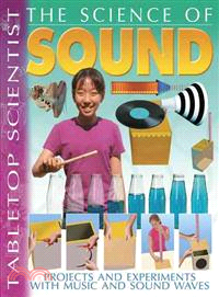 The Science of Sound ─ Projects and Experiments With Music and Sound Waves