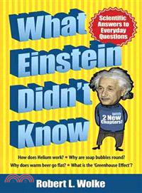What Einstein Didn't Know ─ Scientific Answers to Everyday Questions: 15th Anniversary Edition