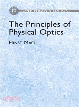 The Principles of Physical Optics ― An Historical and Philosophical Treatment