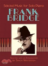 Selected Music for Solo Piano Frank Bridge