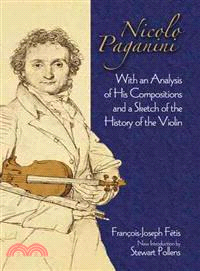 Nicolo Paganini ─ With an Analysis of His Compositions and a Sketch of the History of the Violin