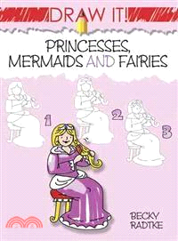 Draw It! Princesses, Mermaids and Fairies