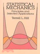 Statistical Mechanics ─ Principles and Selected Applications