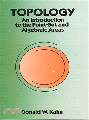 Topology ─ An Introduction to the Point-Set and Algebraic Areas