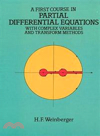 A First Course in Partial Differential Equations With Complex Variables and Transform Methods