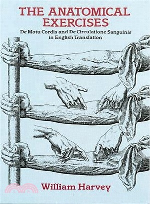 The Anatomical Exercises ─ De Motu Cordis and De Circulatione Sanguinis, in English Translation