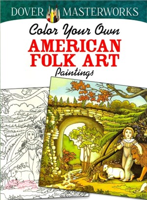 Dover Masterworks ― Color Your Own American Folk Art Paintings