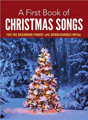 A First Book of Christmas Songs for the Beginning Pianist ─ With Downloadable MP3s