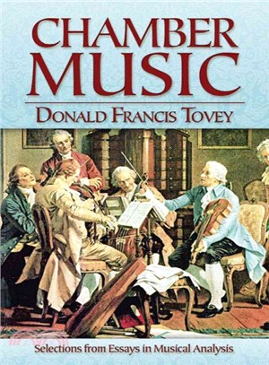 Chamber Music ─ Selections from Essays in Musical Analysis