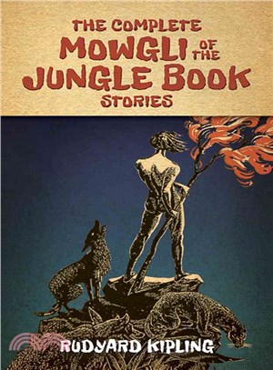 The Complete Mowgli of the Jungle Book Stories