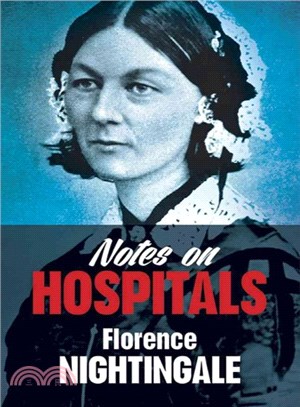 Notes on Hospitals ─ Two Papers Read Before the National Association from the Promotion of Social Science, at Liverpool in October, 1858 with Evidence Given to the Royal C