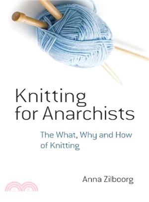 Knitting for Anarchists ─ The What, Why and How of Knitting