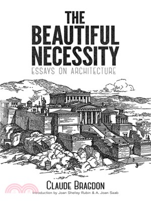 The Beautiful Necessity ─ Essays on Architecture