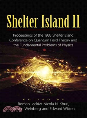 Shelter Island II ─ Proceedings of the 1983 Shelter Island Conference on Quantum Field Theory and the Fundamental Problems of Physics