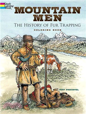 Mountain Men the History of Fur Trapping Coloring Book