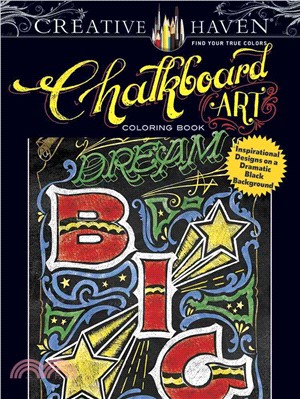 Creative Haven Chalkboard Art Coloring Book ─ Inspirational Designs on a Dramatic Black Background