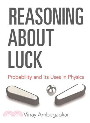 Reasoning About Luck ─ Probability and Its Uses in Physics