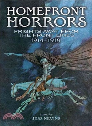 Homefront Horrors ─ Frights Away from the Front Lines, 1914-1918