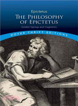 The Philosophy of Epictetus ― Golden Sayings and Fragments