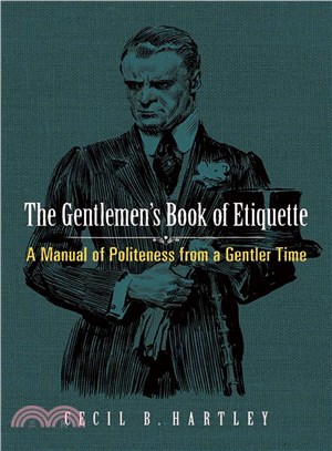 The Gentlemen's Book of Etiquette ― A Manual of Politeness from a Gentler Time