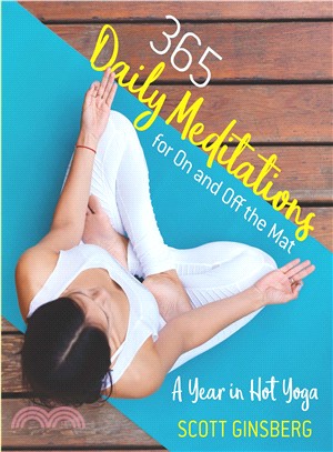 365 Daily Meditations for On and Off the Mat ─ A Year in Hot Yoga