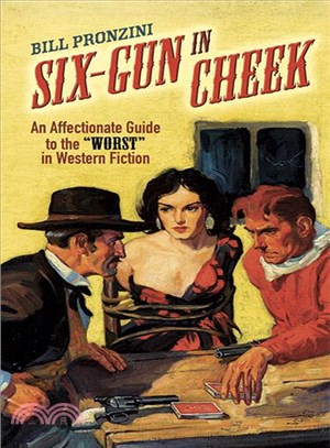 Six-Gun in Cheek ─ An Affectionate Guide to the "Worst" in Western Fiction