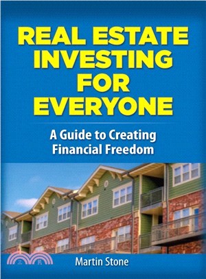 Real Estate Investing for Everyone ― A Guide to Creating Financial Freedom