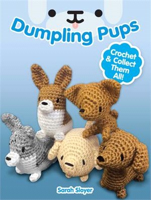 Dumpling Pups ― Crochet and Collect Them All!