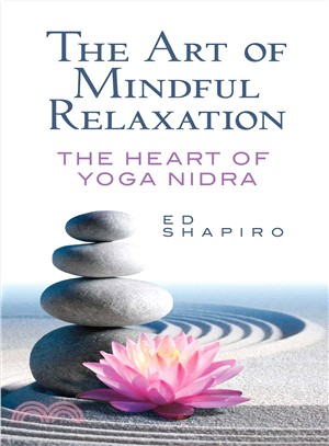 The Art of Mindful Relaxation ― The Heart of Yoga Nidra