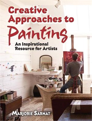Creative approaches to painting :an inspirational resource for artists /