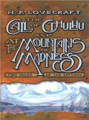 The Call of Cthulhu and at the Mountains of Madness ― Two Tales of the Mythos