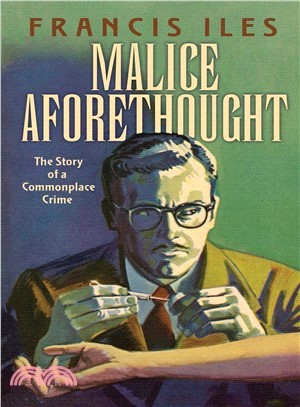 Malice Aforethought ― The Story of a Commonplace Crime