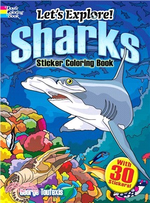 Let's Explore! Sharks Sticker Coloring Book ― With 30 Stickers!