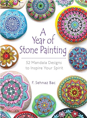 A Year of Stone Painting ― 52 Mandala Designs to Inspire Your Spirit