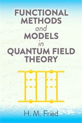 Functional Methods and Models in Quantum Field Theory