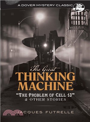 The Great Thinking Machine ― The Problem of Cell 13 and Other Stories