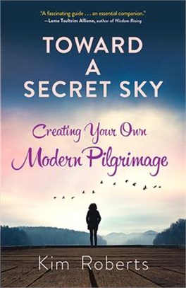 Toward a Secret Sky ― Creating Your Own Modern Pilgrimage