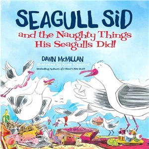 Seagull Sid ― And the Naughty Things His Seagulls Did!