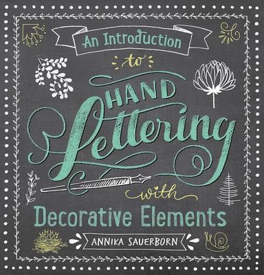 An Introduction to Hand Lettering With Decorative Elements