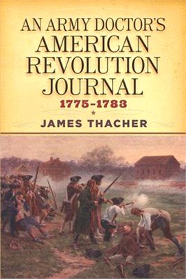 An Army Doctor's American Revolution Journal, 1775?783