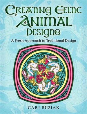 Creating Celtic Animal Designs ― A Fresh Approach to Traditional Design