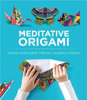 Meditative Origami ― 10 Origami Models to Fold With Designs You Color