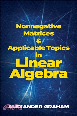 Nonnegative Matrices and Applicable Topics in Linear Algebra