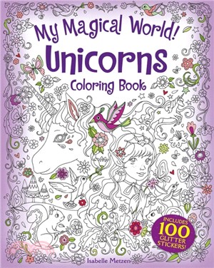 My Magical World! Unicorns Coloring Book