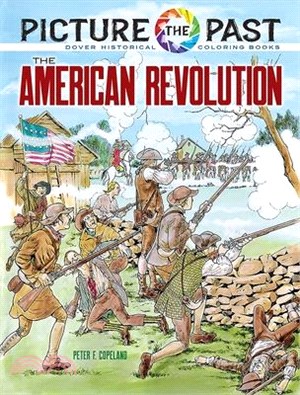 Picture the Past: The American Revolution: Historical Coloring Book