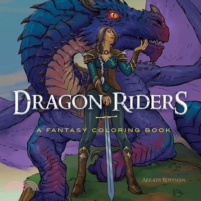 Dragon Riders: A Fantasy Coloring Book