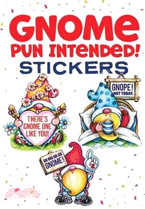 Gnome Pun Intended! Stickers