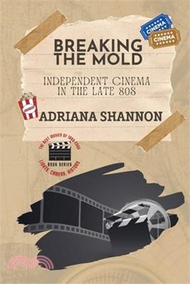 Breaking the Mold-Independent Cinema in the Late 80s: A critical examination of some of the most groundbreaking movies of the era